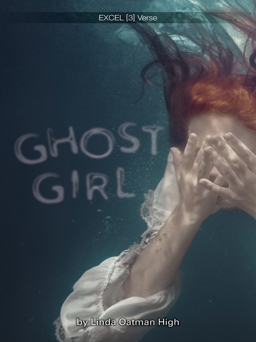 Title details for Ghost Girl [3] by Linda Oatman High - Available